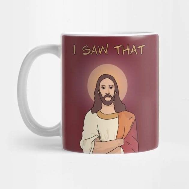 Jesus "I Saw That" Funny Jesus by Third Wheel Tees